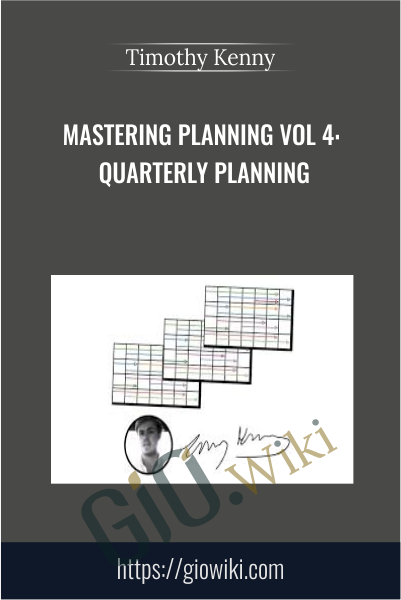 Mastering Planning Vol 4: Quarterly Planning - Timothy Kenny