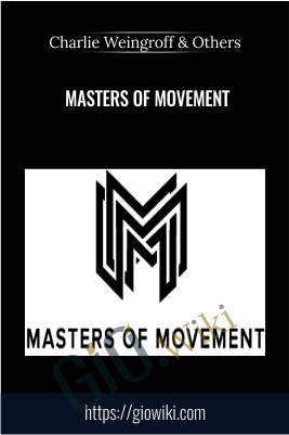 Masters of Movement - Charlie Weingroff & Others