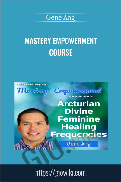 Mastery Empowerment Course - Gene Ang