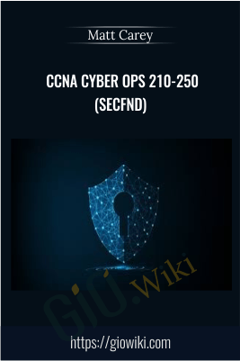 CCNA Cyber Ops 210-250 (SECFND) - Matt Carey