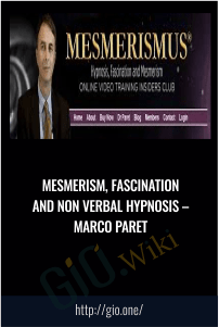 Mesmerism, Fascination and non verbal Hypnosis –  Marco Paret