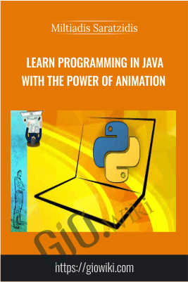 Learn programming in Java with the power of Animation - Miltiadis Saratzidis