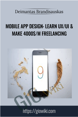 Mobile App Design: Learn UX/UI & Make 4000$/M Freelancing - Deimantas Brandisauskas
