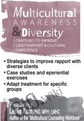 Multicultural Awareness & Diversity: Strategies to Improve Client Rapport & Cultural Competence - Leslie Korn