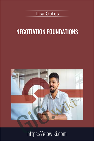 Negotiation Foundations - Lisa Gates