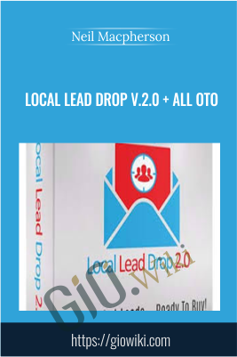 Local Lead Drop V.2.0 + All Oto - Neil Macpherson