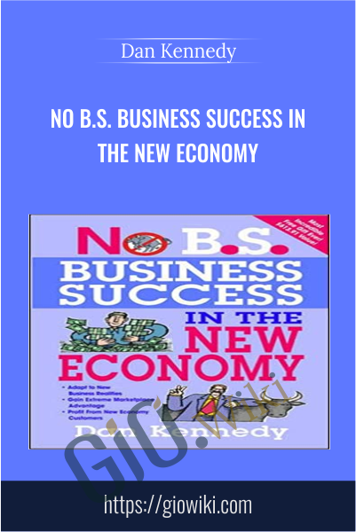 No B.S. Business Success in The New Economy - Dan Kennedy