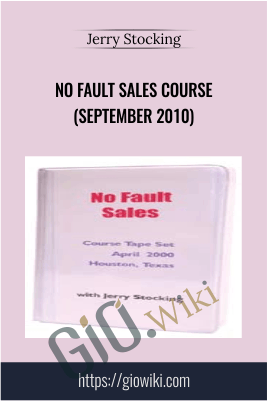 No Fault Sales Course (September 2010) - Jerry Stocking