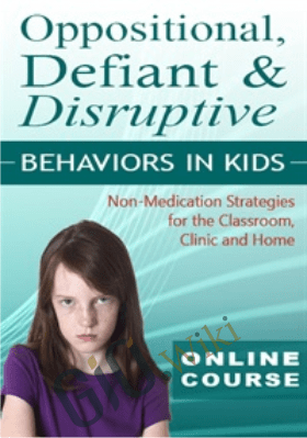 Oppositional, Defiant & Disruptive Behaviors in Kids: Non-Medication Strategies for the Classroom, Clinic & Home - Scott D. Walls, Jennifer Wilke-Deaton