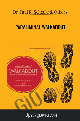 Paraliminal Walkabout - Dr. Paul R. Scheele & Dr. David Rubenstein