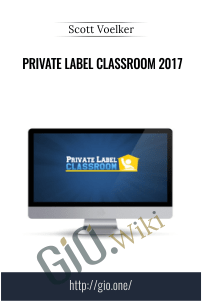 Private Label Classroom 2017 – Scott Voelker