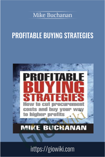 Profitable Buying Strategies - Mike Buchanan