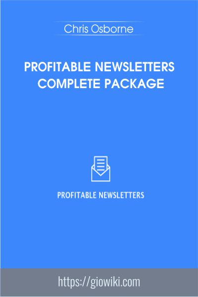 Profitable Newsletters Complete Package - Chris Osborne