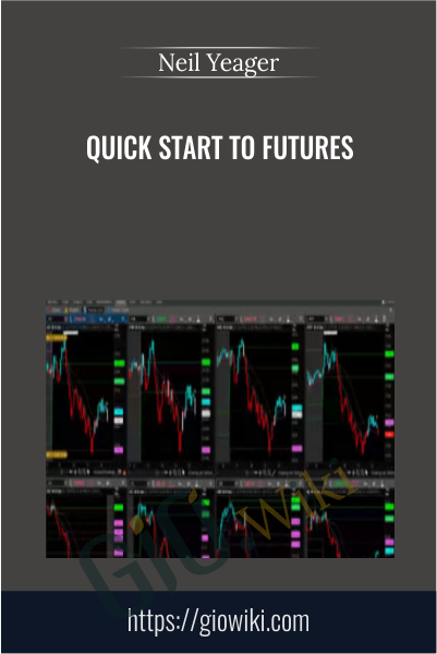 Quick Start to Futures - Neil Yeager