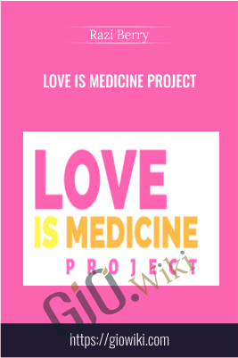 Love Is Medicine Project - Razi Berry