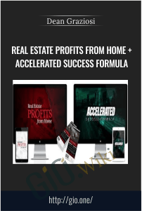 Real Estate Profits From Home + Accelerated Success Formula – Dean Graziosi
