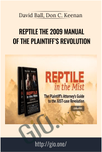 Reptile The 2009 Manual of the Plaintiff’s Revolution – David Ball, Don C. Keenan