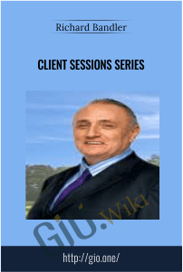 Client Sessions Series – Richard Bandler