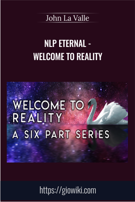 NLP Eternal - Welcome to Reality - Richard Bandler