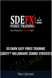 SO DARN EASY FOREX TRAINING  (SDEFX™ Millionaire Combo Strategy)