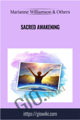 Sacred Awakening - Marianne Williamson & Others