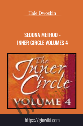 Sedona Method - Inner Circle Volumes 4 - Hale Dwoskin