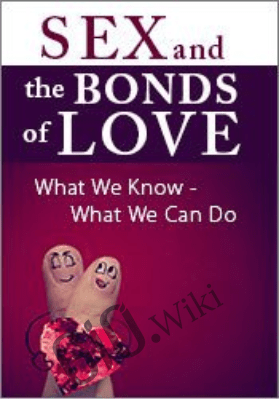 Sex and the Bonds of Love: What We Know - What We Can Do, with Dr. Sue Johnson - Susan Johnson