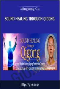 Sound Healing Through Qigong – Mingtong Gu
