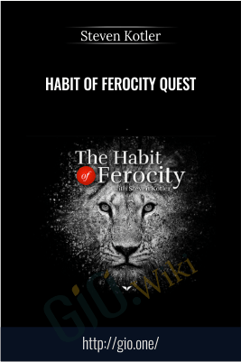Habit Of Ferocity Quest – Steven Kotler