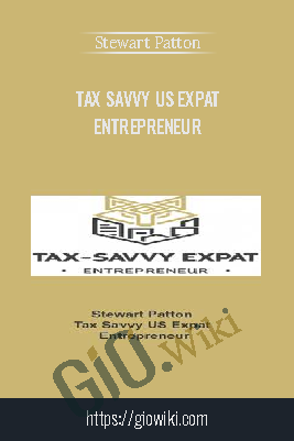 Tax Savvy US Expat Entrepreneur – Stewart Patton
