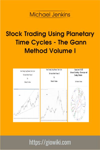 Stock Trading Using Planetary Time Cycles - The Gann Method Volume I - Michael Jenkins