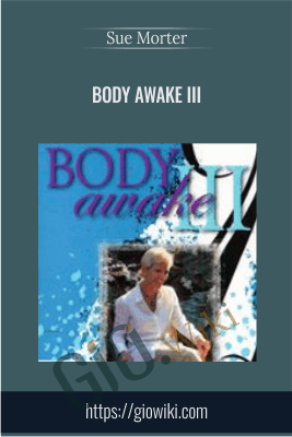 Body Awake III - Sue Morter