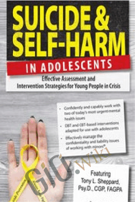 Suicide and Self-Harm in Adolescents: Effective Assessment...- Tony L. Sheppard