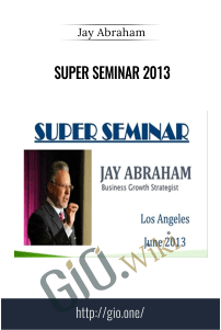 Super Seminar 2013 – Jay Abraham