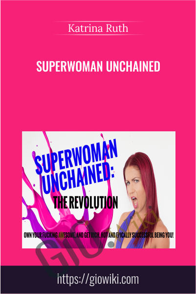 Superwoman Unchained - Katrina Ruth