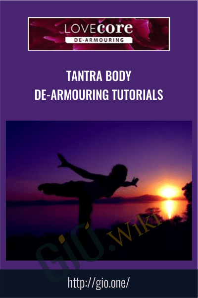 Tantra Body De-armouring Tutorials -  De'an Matuka