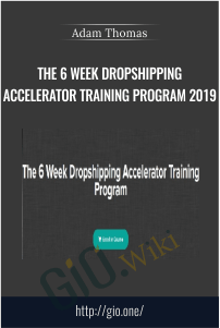 The 6 Week Dropshipping Accelerator Training Program 2019 – Adam Thomas