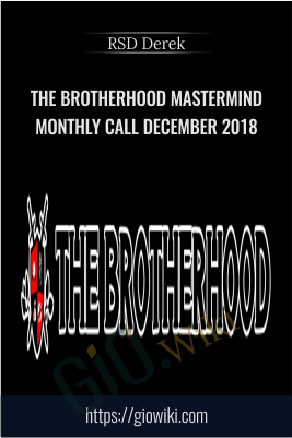 The Brotherhood Mastermind monthly call December 2018 - RSD Derek