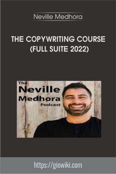 The Copywriting Course (FULL SUITE 2022) - Neville Medhora