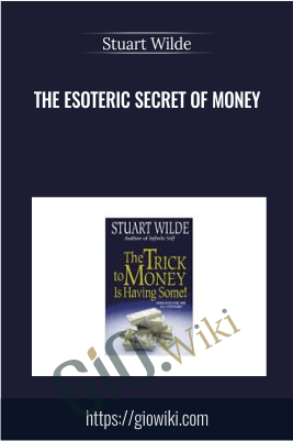 The Esoteric Secret of Money - Stuart Wilde