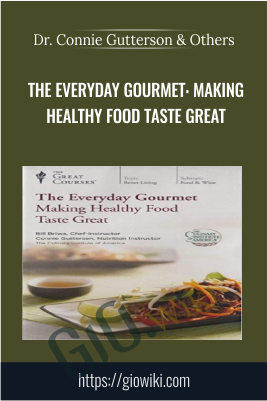 The Everyday Gourmet: Making Healthy Food Taste Great - Dr. Connie Gutterson & Chef Bill Briwa