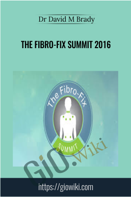 The Fibro-Fix Summit 2016 - Dr David M Brady