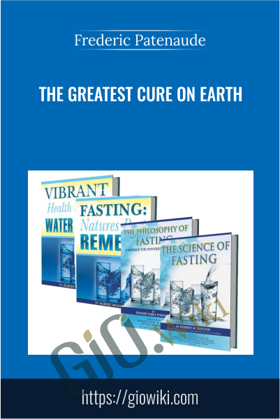 The Greatest Cure on Earth - Frederic Patenaude