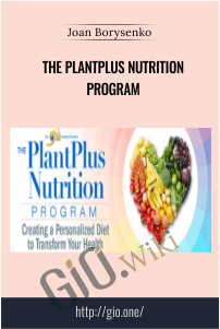 The PlantPlus Nutrition Program – Dr. Joan Borysenko