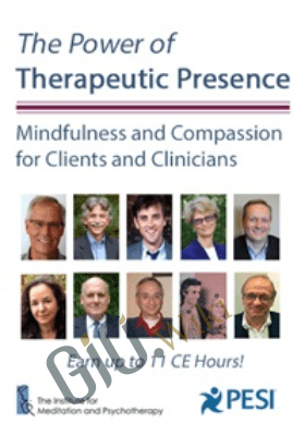 The Power of Therapeutic Presence: Mindfulness and Compassion for Clients and Clinicians - Bill Morgan , Charles Styron, Christopher Willard , Christopher Germer , Janet Surrey , Mitch Abblett ,  Peter Fulton ,  Ronald D. Siegel & ...