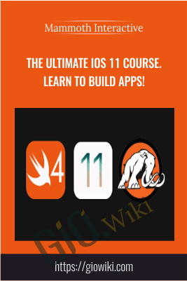 The Ultimate iOS 11 Course. Learn to Build Apps! - Mammoth Interactive