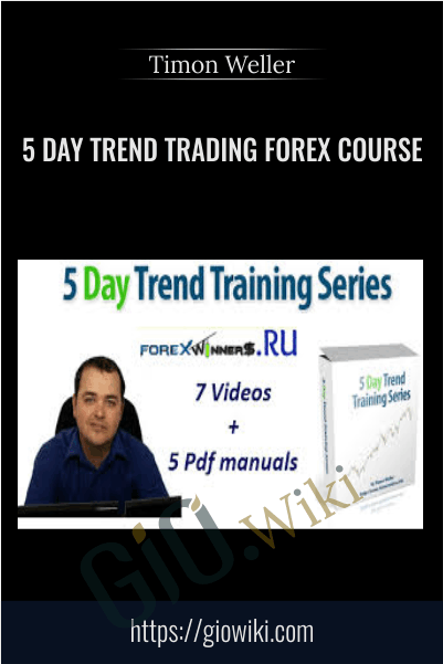5 Day Trend Trading Forex Course" - Timon Weller