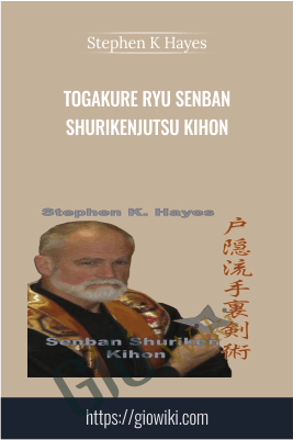 Togakure Ryu Senban Shurikenjutsu Kihon - Stephen K Hayes