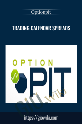 Trading Calendar Spreads - OptionPit