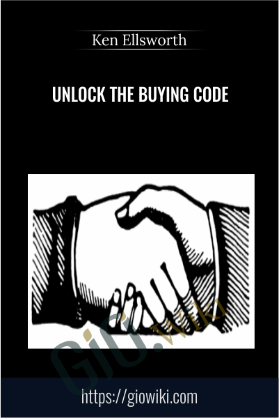 Unlock The Buying Code - Ken Ellsworth